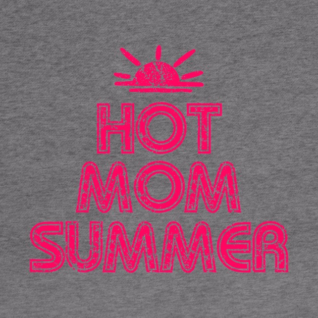 Hot Mom Summer by BethTheKilljoy